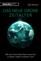Das neue gr&uuml;ne Zeitalter - Eike Wenzel