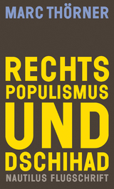 Rechtspopulismus und Dschihad - Marc Th&ouml;rner