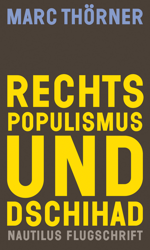 Rechtspopulismus und Dschihad - Marc Th&ouml;rner