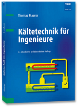 Kältetechnik für Ingenieure - Thomas Maurer