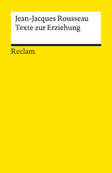 Texte zur Erziehung -  Jean-Jacques Rousseau