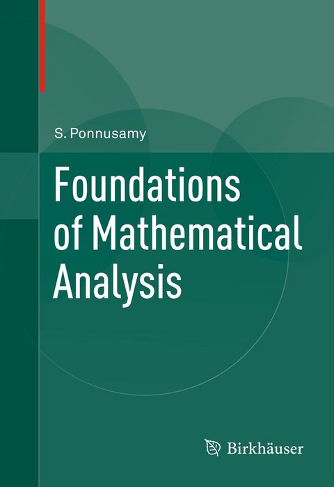 Foundations of Mathematical Analysis -  Saminathan Ponnusamy