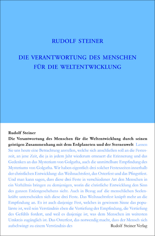 Die Verantwortung des Menschen für die Weltentwickelung durch seinen geistigen Zusammenhang mit dem Erdplaneten und der Sternenwelt