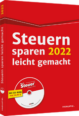 Steuern sparen 2022 leicht gemacht - inkl. CD-ROM - Willi Dittmann, Dieter Haderer, R&uuml;diger Happe