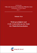 Mehrsprachigkeit und CLIL-Unterricht aus der Sicht des Minderheitenschutzes - Melanie Mair