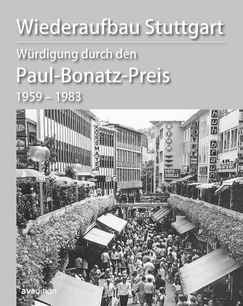 Wiederaufbau Stuttgart Würdigung durch den Paul-Bonatz-Preis 1959–1983 - Herbert Medek, Wolfgang Mayer