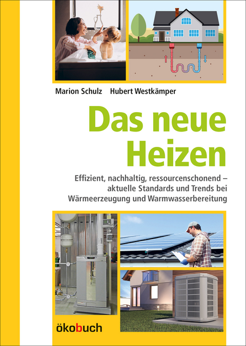 Das neue Heizen - Marion Schulz, Hubert Westk&auml;mper