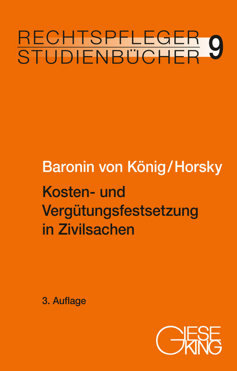Kosten- und Verg&uuml;tungsfestsetzung in Zivilsachen - Renate Baronin von K&ouml;nig, Oliver Horsky