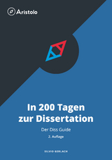 In 200 Tagen zur Dissertation - Der Diss Guide - Silvio Gerlach