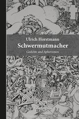 Schwermutmacher - Ulrich Horstmann