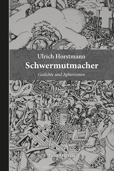 Schwermutmacher - Ulrich Horstmann
