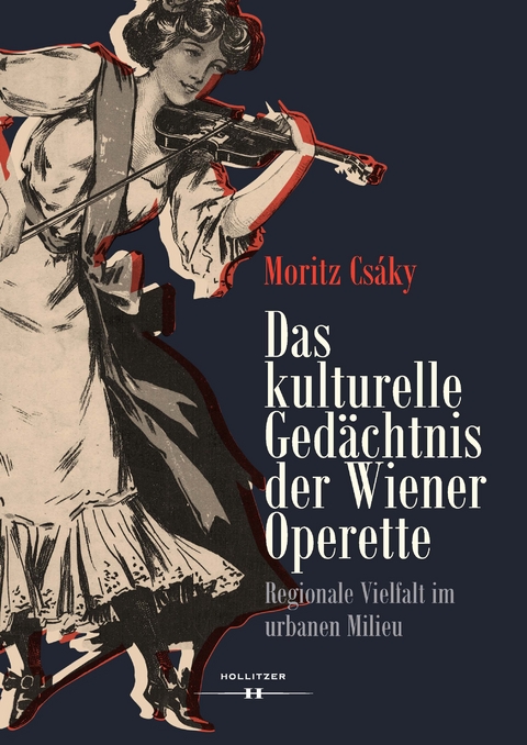 Das kulturelle Ged&auml;chtnis der Wiener Operette - Moritz Cs&aacute;ky