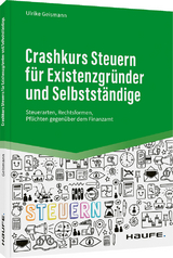 Crashkurs Steuern f&uuml;r Existenzgr&uuml;nder und Selbstst&auml;ndige - Ulrike Geismann
