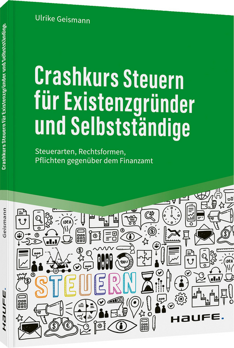 Crashkurs Steuern f&uuml;r Existenzgr&uuml;nder und Selbstst&auml;ndige - Ulrike Geismann