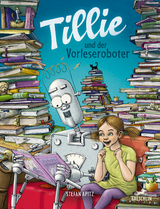Tillie und der Vorleseroboter - Stefan Apitz
