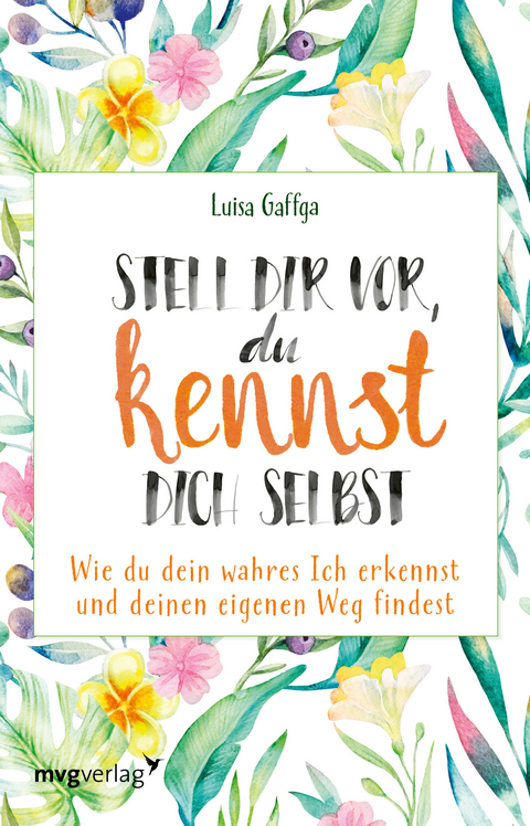 Stell dir vor, du kennst dich selbst - Luisa Gaffga