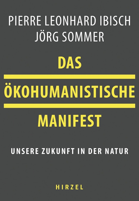 Das &ouml;kohumanistische Manifest - J&ouml;rg Sommer, Pierre Ibisch