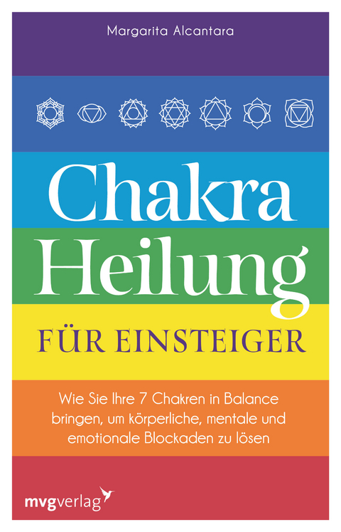 Chakra-Heilung f&uuml;r Einsteiger - Margarita Alcantara