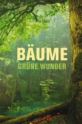 B&auml;ume - gr&uuml;ne Wunder - Katrin Pieper