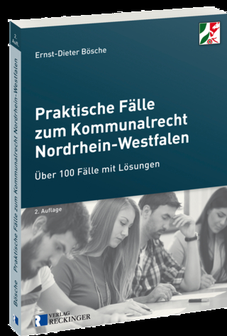 Praktische Fälle zum Kommunalrecht Nordrhein-Westfalen