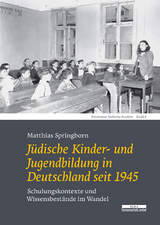 J&uuml;dische Kinder- und Jugendbildung in Deutschland seit 1945 - Matthias Springborn