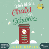Das kleine Chalet in der Schweiz - Julie Caplin