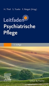 Leitfaden Psychiatrische Pflege - Thiel, Holger; Traxler, Siegfried; Niegot, Frithjof