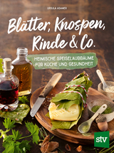 Bl&auml;tter, Knospen, Rinde & Co. - Ursula Asamer