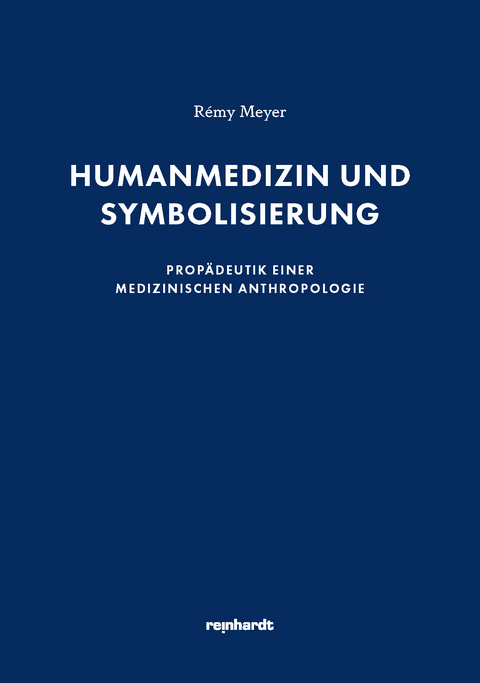 Humanmedizin und Symbolisierung - R&eacute;my Meyer