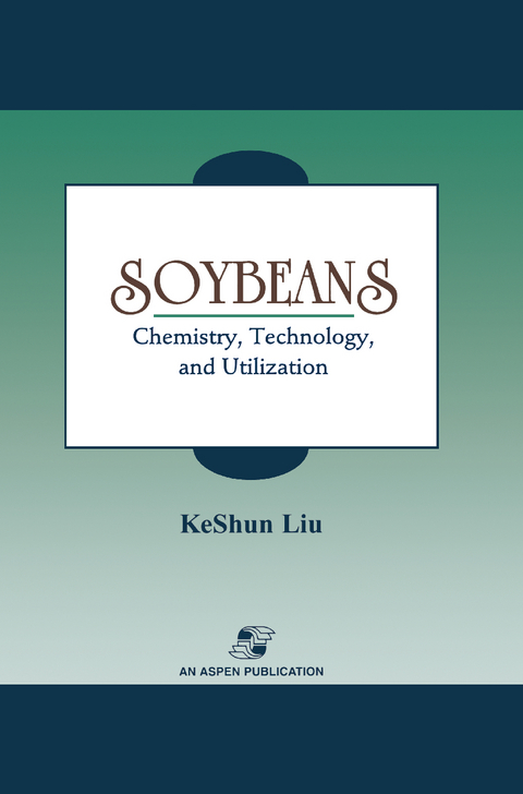 Soybeans: Chemistry, Technology and Utilization -  KeShun Liu