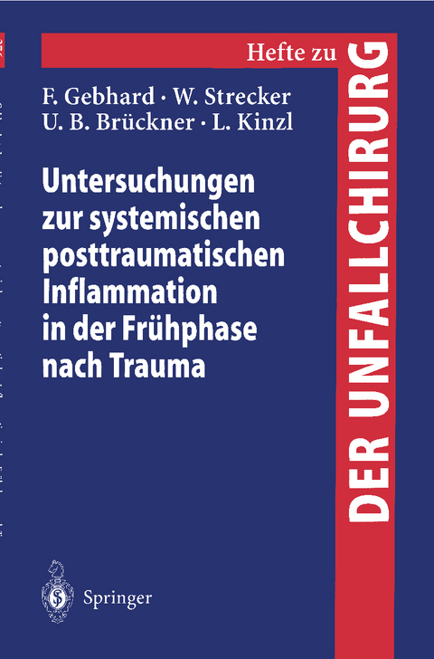 Untersuchungen zur systemischen posttraumatischen Inflammation in der Fr&uuml;hphase nach Trauma - F. Gebhard, W. Strecker, U.B. Br&uuml;ckner, L. Kinzl