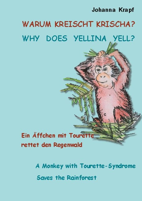 Warum kreischt Krischa? Why does Yellina Yell? - Johanna Krapf