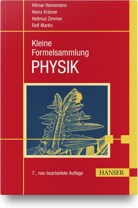 Kleine Formelsammlung PHYSIK - Hilmar Heinemann, Heinz Kr&auml;mer, Hellmut Zimmer, Rolf Martin