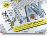 PLAY! Der unverzichtbare LEGO&reg; SERIOUS PLAY&reg; Praxis-Guide f&uuml;r Trainer, Coaches und Moderatoren - David Hillmer
