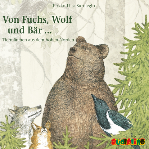 Von Fuchs, Wolf und B&auml;r ... - Pirkko-Liisa Surojegin