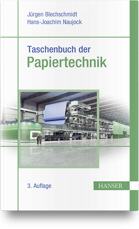 Taschenbuch der Papiertechnik - Christian B&auml;urich, J&uuml;rgen Blechschmidt, Olav Dau, Eduard Davydenko, Eberhard Dobschall, Klaus Fischer, Thoralf Gliese, Sabine Heinemann, Kurt Hiller, Herbert Holik, Holger Jung, Johannes Kappen, Stephan Kleemann, Hans-Joachim Naujock, Hans-J&uuml;rgen &Ouml;ller, Irene Pollex, Daniela Pracht, Franka Rochner, Reinhard Sangl, Peter Svenka, Renke Wilken, Helga Zollner-Croll