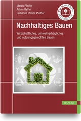 Nachhaltiges Bauen - Martin Pfeiffer, Achim Bethe