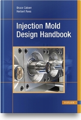 Injection Mold Design Handbook - Bruce Catoen, Herbert Rees