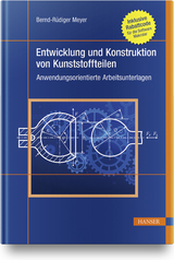 Entwicklung und Konstruktion von Kunststoffteilen - Bernd-R&uuml;diger Meyer