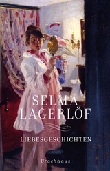 Liebesgeschichten - Selma Lagerl&ouml;f
