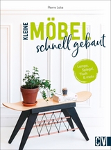Kleine M&ouml;bel schnell gebaut - Pierre Lota