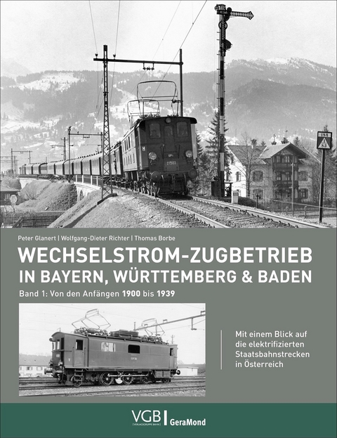 Wechselstrom-Zugbetrieb in Bayern, W&uuml;rttemberg und Baden - Peter Glanert, Wolfgang-Dieter Richter, Thomas Borbe