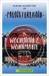 Wochenend und Wohnmobil - Kleine Auszeiten im M&uuml;nsterland - Michael Moll