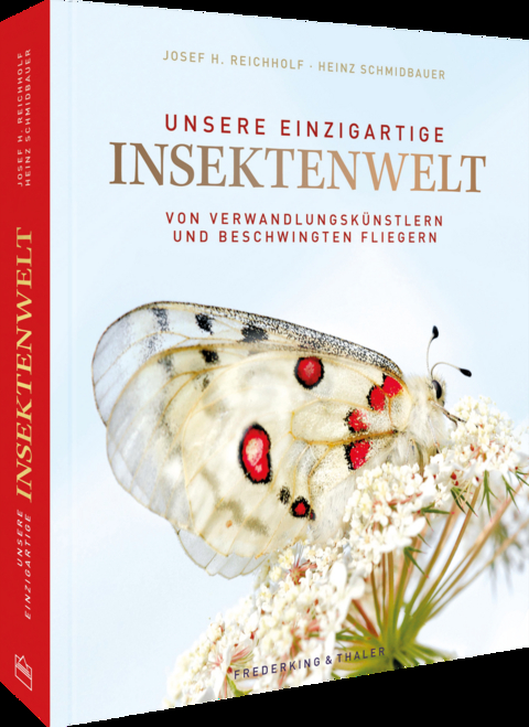 Unsere einzigartige Insektenwelt - Josef H. Reichholf, Heinz Schmidbauer