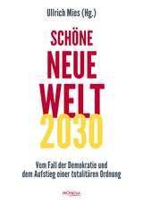 Sch&ouml;ne Neue Welt 2030 - Anselm Lenz, Jens Bernert, Matthias Burchardt, Anneliese Fikentscher, Walter Weber, Hannes Hofbauer, C. J. Hopkins, Peter Koenig, Hermann Ploppa, Ernst Wolff, Andreas Neumann, Marco Pizzuti, Daniel Sandmann, Wolfram Rost, Pieter Stuurman, Caitlin Johnstone, Ullrich Mies