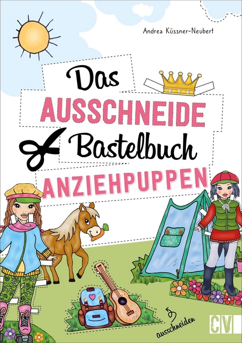 Das Ausschneide-Bastelbuch Anziehpuppen - Andrea K&uuml;ssner-Neubert