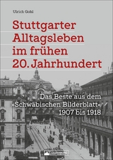 Stuttgarter Alltagsleben im fr&uuml;hen 20. Jahrhundert - Ulrich Gohl
