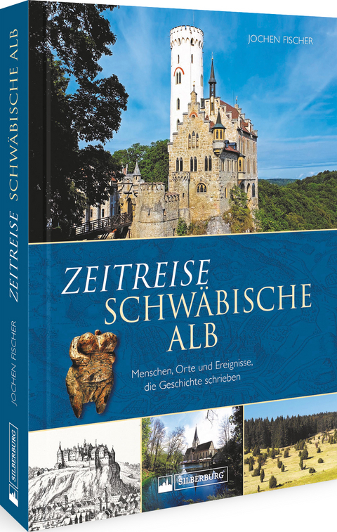 Zeitreise Schw&auml;bische Alb - Jochen Fischer