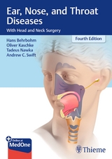 Ear, Nose and Throat Diseases - Behrbohm, Hans; Nawka, Tadeus; Kaschke, Oliver; Swift, Andrew C.