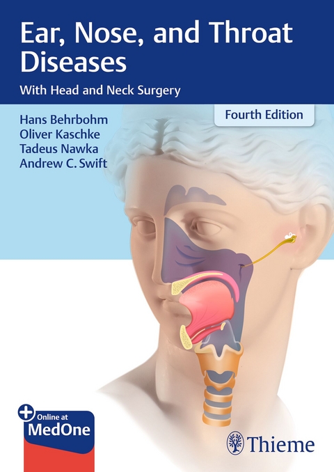 Ear, Nose and Throat Diseases - Hans Behrbohm, Tadeus Nawka, Oliver Kaschke, Andrew C. Swift
